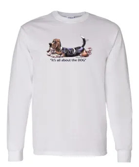 Basset Hound - All About The Dog - Long Sleeve T-Shirt