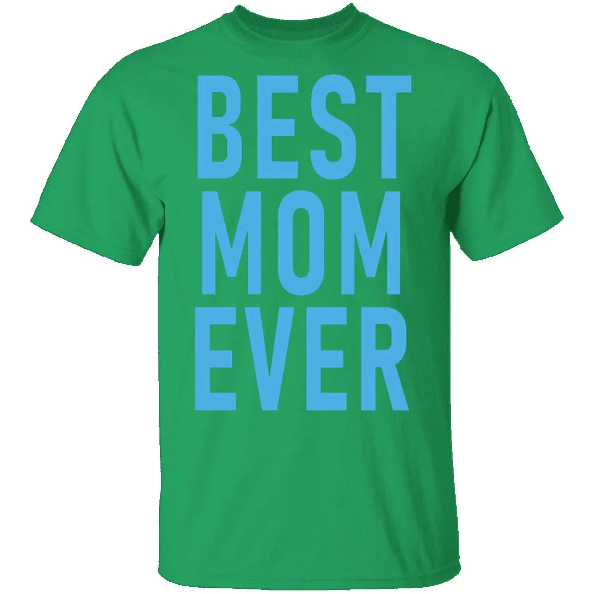 Best Mom Ever copy T-Shirt